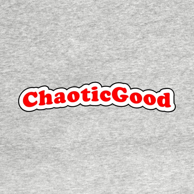 Chaotic Good! by MysticTimeline